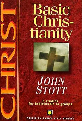 Christ: Basic Christianity : 6 Studies for Individuals or Groups