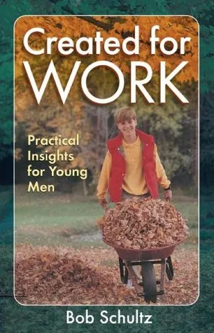 Created for Work: Practical Insights for Young Men