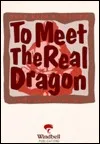 To Meet the Real Dragon: Seeking the Truth in a World of Chaos