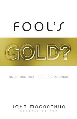 Fool's Gold?: Discerning Truth in an Age of Error