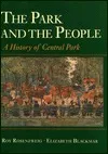 The Park and the People: A History of Central Park