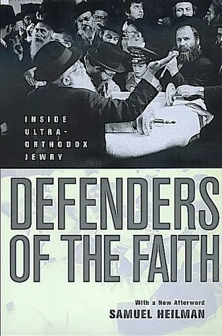 Defenders of the Faith: Inside Ultra-Orthodox Jewry