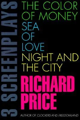 Three Screenplays: The Color of Money / Sea of Love / Night and the City