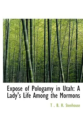 Exposé of Pologamy in Utah: A Lady's Life Among the Mormons (Large Print Edition)