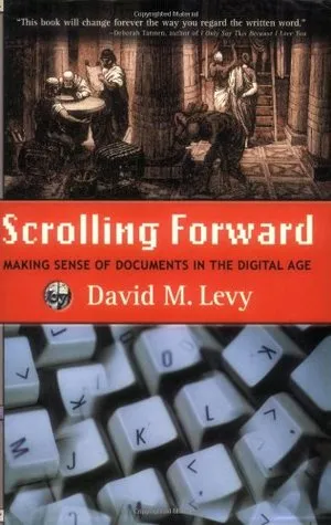 Scrolling Forward: Making Sense of Documents in the Digital Age