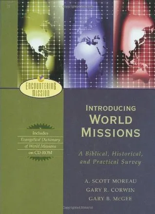 Introducing World Missions: A Biblical, Historical, and Practical Survey