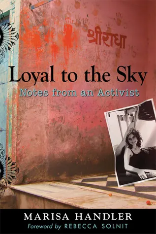 Loyal to the Sky: Notes from an Activist