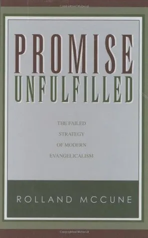 Promise Unfulfilled: The Failed Strategy of Modern Evangelicalism