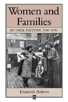 Women and Families: An Oral History 1940 - 1970