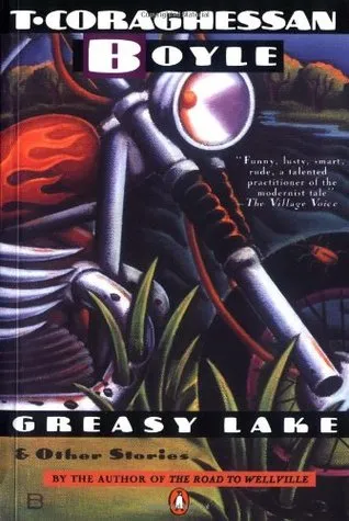 Greasy Lake & Other Stories