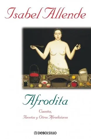 Afrodita: cuentos, recetas y otros afrodisiacos