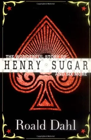 The Wonderful Story Of Henry Sugar and Six More