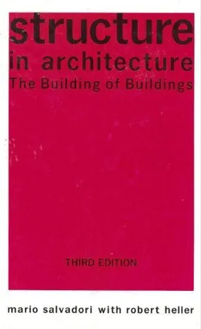 Structure in Architecture: The Building of Buildings