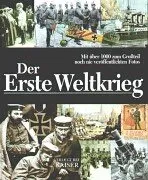 Der Erste Weltkrieg. Mit über 1000 zum Großteil noch nie veröffentlichten Fotos.