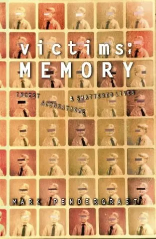 Victims Of Memory: Incest Accusations And Shattered Lives