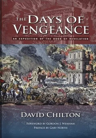 The Days of Vengeance: An Exposition of the Book of Revelation