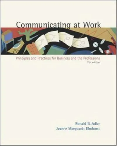 Communicating at Work: Principles and Practices for Business and the Professions