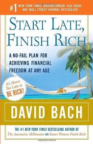 Start Late, Finish Rich: A No-Fail Plan for Achieving Financial Freedom at Any Age