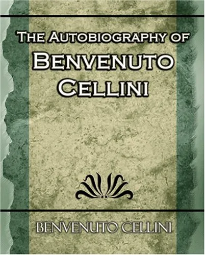 The Autobiography of Benvenuto Cellini