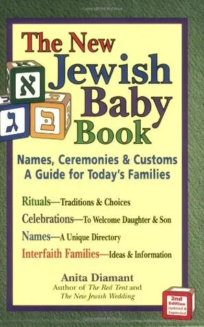 The New Jewish Baby Book: Names, Ceremonies & Customs-A Guide for Today's Families