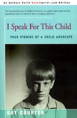 I Speak for This Child: True Stories of a Child Advocate