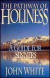 The Pathway of Holiness: A Guide for Sinners