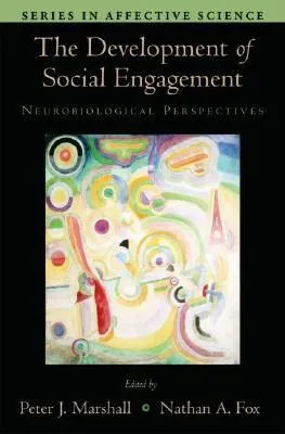 The Development of Social Engagement: Neurobiological Perspectives