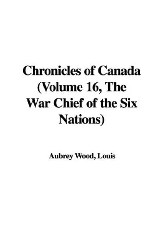 The War Chief of the Six Nations (Chronicles of Canada, #16)