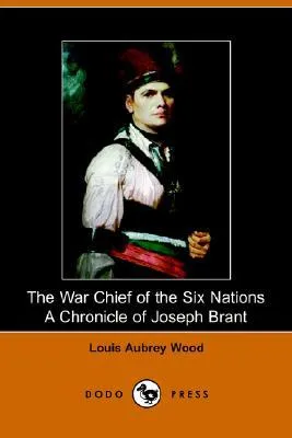 The War Chief of the Six Nations