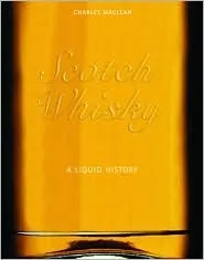 Scotch Whisky: A Liquid History