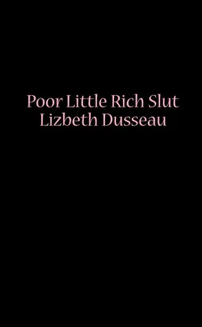 Poor Little Rich Slut