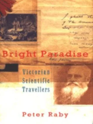 Bright Paradise: Victorian Scientific Travellers