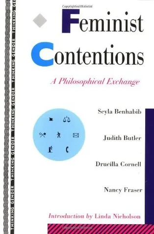 Feminist Contentions: A Philosophical Exchange