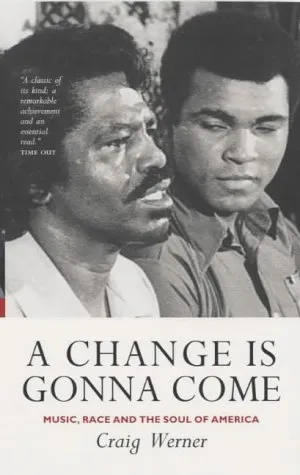 A Change Is Gonna Come: Music, Race & the Soul of America