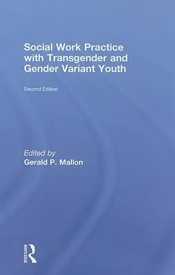 Social Work Practice with Transgender and Gender Variant Youth