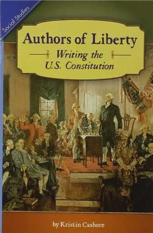 Authors of Liberty: Writing the U.S. Constitution