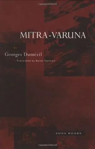 Mitra-Varuna: An Essay on Two Indo-European Representations of Sovereignty