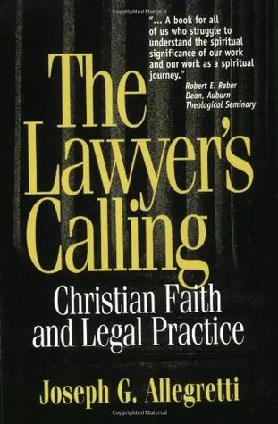 The Lawyer's Calling: Christian Faith and Legal Practice