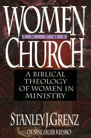 Women in the Church: A Biblical Theology of Women in Ministry