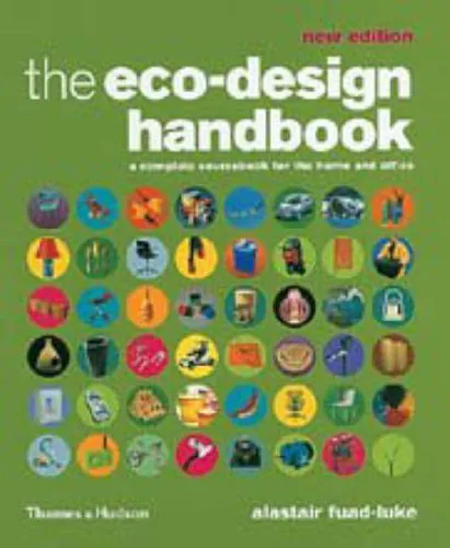 The Eco Design Handbook: A Complete Sourcebook For The Home And Office