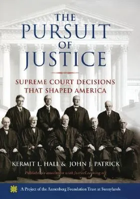 Pursuit of Justice: Supreme Court Decisions That Shaped America