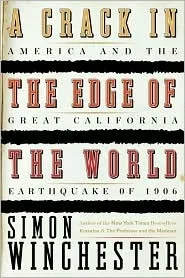 A Crack in the Edge of the World: America & the Great California Earthquake of 1906