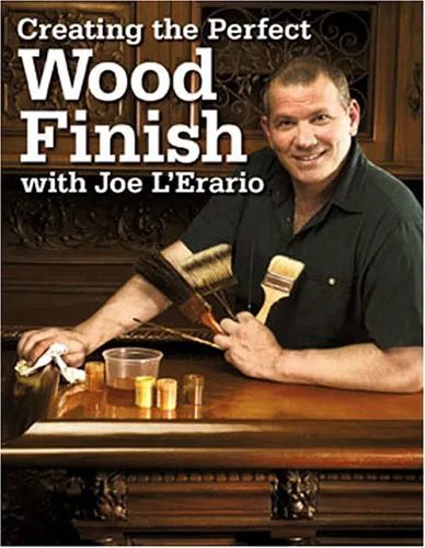 Creating The Perfect Wood Finish With Joe L Erario (Popular Woodworking)