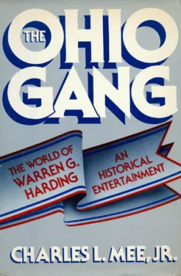 The Ohio Gang: The World of Warren G. Harding