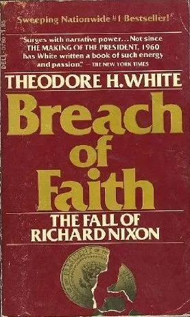 Breach of Faith: The Fall of Richard Nixon