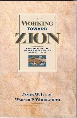 Working Toward Zion: Principles of the United Order for the Modern World