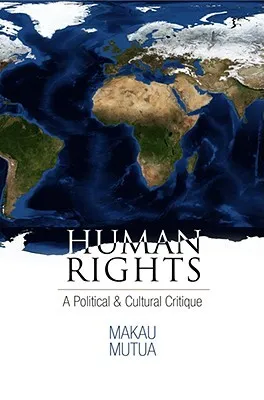 Human Rights: A Political and Cultural Critique