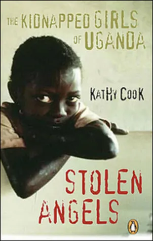 Stolen Angels: The Kidnapped Girls of Uganda