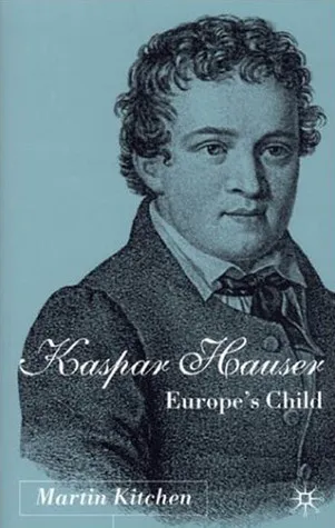 Kaspar Hauser: Europe's Child