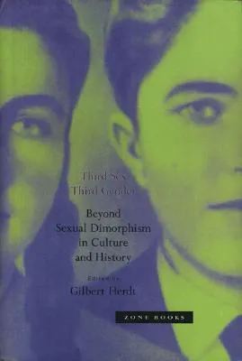 Third Sex, Third Gender: Beyond Sexual Dimorphism in Culture and History